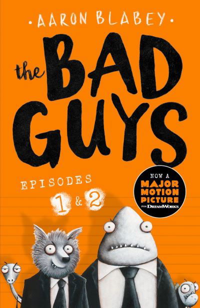 The Bad Guys:Episodes 1 and 2 - The Bad Guys - Aaron Blabey - Kirjat - Scholastic - 9781407186818 - torstai 3. toukokuuta 2018