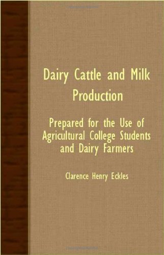 Cover for Clarence Henry Eckles · Dairy Cattle and Milk Production - Prepared for the Use of Agricultural College Students and Dairy Farmers (Paperback Book) (2007)