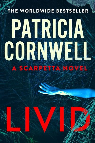 Cover for Patricia Cornwell · Livid: The chilling Kay Scarpetta thriller - Kay Scarpetta (Innbunden bok) (2022)