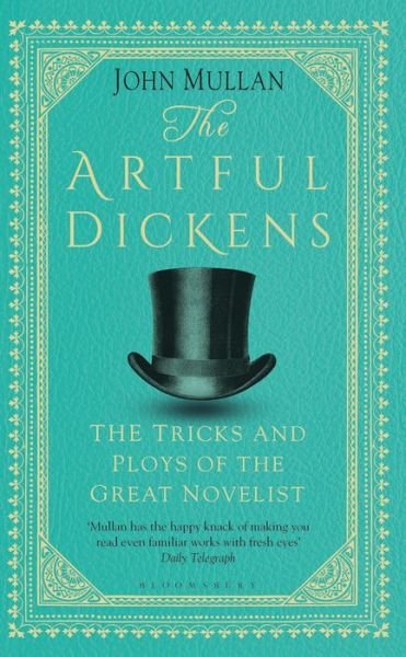 Cover for John Mullan · The Artful Dickens: The Tricks and Ploys of the Great Novelist (Innbunden bok) (2021)