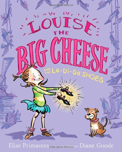 Cover for Elise Primavera · Louise the Big Cheese and the La-di-da Shoes (Hardcover Book) (2010)