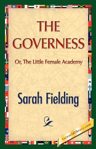 The Governess - Sarah Fielding - Books - 1st World Publishing - 9781421889818 - October 1, 2008