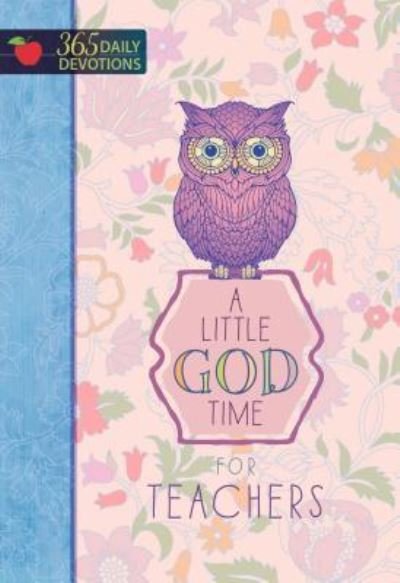 Cover for Broadstreet Publishing · A 365 Daily Devotions: Little God Time for Teachers (Innbunden bok) (2016)