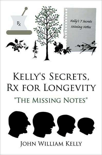Cover for John Ford · Kelly's Secrets, Rx for Longevity: &quot;The Missing Notes&quot; (Paperback Bog) (2007)