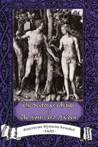 The Secret Teachings of the Lost Land of Eden: Rosicrucian Mysteries Revealed - Tazo . - Bøger - Xlibris, Corp. - 9781436320818 - 13. november 2008