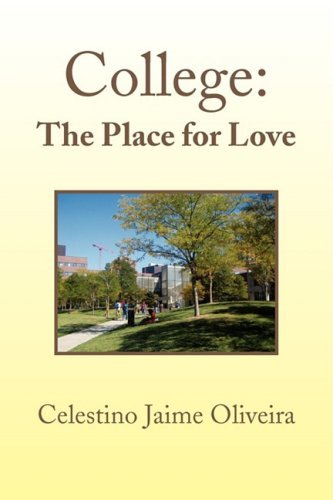 Cover for Celestino Jaime Oliveira · College: the Place for Love (Paperback Bog) (2008)