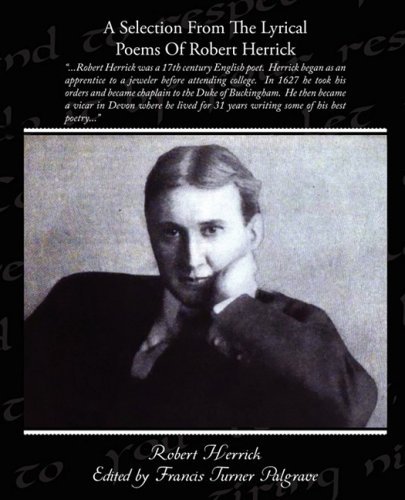 Cover for Robert Herrick · A Selection from the Lyrical Poems of Robert Herrick (Paperback Book) (2009)