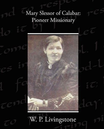 Cover for W. P. Livingstone · Mary Slessor of Calabar: Pioneer Missionary (Paperback Book) (2009)