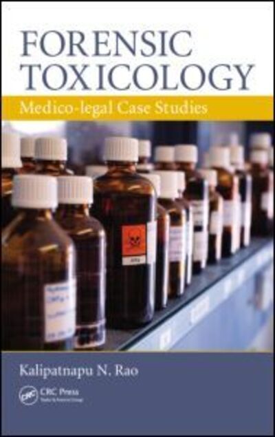 Cover for Kalipatnapu N. Rao · Forensic Toxicology: Medico-Legal Case Studies (Hardcover Book) (2012)