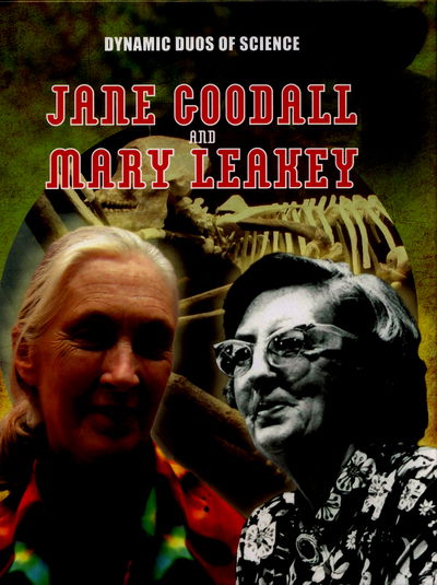 Cover for Matt Anniss · Dynamic Duos of Science: Jane Goodall and Mary Leaky - Dynamic Duos of Science (Hardcover Book) [Illustrated edition] (2016)