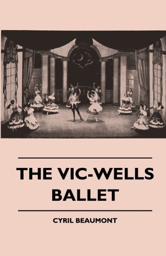 The Vic-wells Ballet - Cyril Beaumont - Bøker - Herzberg Press - 9781445511818 - 4. august 2010