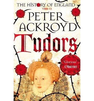 Cover for Peter Ackroyd · Tudors: The History of England Volume II - The History of England (Paperback Book) [Unabridged edition] (2013)