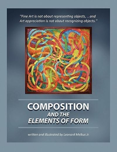 Cover for Melkus, Leonard, Jr. · Composition and the Elements of Form (Paperback Book) (2010)