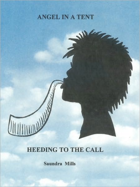 Cover for Saundra Mills · Angel in a Tent: Heeding to the Call (Paperback Book) (2010)