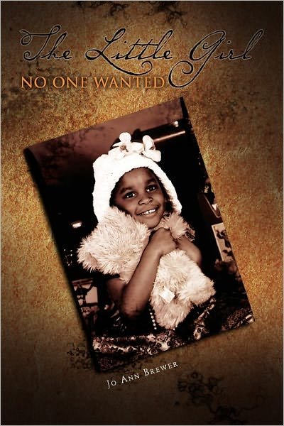 Cover for Jo Ann Brewer · The Little Girl No One Wanted (Pocketbok) (2011)