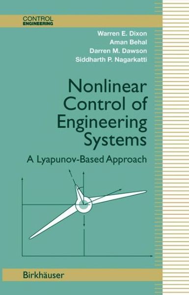 Cover for Warren E. Dixon · Nonlinear Control of Engineering Systems: A Lyapunov-Based Approach - Control Engineering (Paperback Book) [Softcover reprint of the original 1st ed. 2003 edition] (2012)