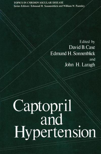 Cover for David Case · Captopril and Hypertension - Topics in Cardiovascular Disease (Taschenbuch) [Softcover reprint of the original 1st ed. 1980 edition] (2012)