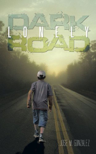 Cover for Jose M. Gonzalez · Dark Lonely Road (Paperback Book) (2011)