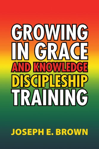 Cover for Joseph E Brown · Growing in Grace and Knowledge Discipleship Training (Pocketbok) (2011)