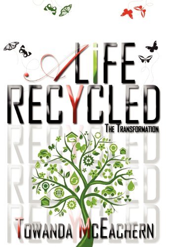Cover for Towanda Mceachern · A Life Recycled: the Transformation (Hardcover Book) (2012)