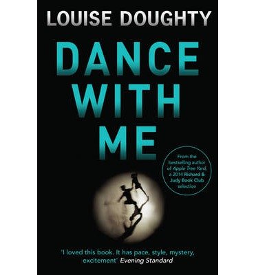 Dance With Me - Louise Doughty - Bøger - Simon & Schuster Ltd - 9781471136818 - 27. marts 2014