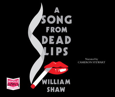 Cover for William Shaw · A Song From Dead Lips (Audiobook (płyta CD)) [Unabridged edition] (2015)