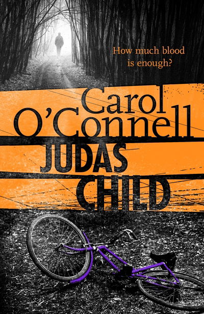 Judas Child: a compulsive and gripping thriller with a twist to take your breath away - Carol O'Connell - Books - Headline Publishing Group - 9781472212818 - March 12, 2015