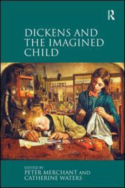 Cover for Peter Merchant · Dickens and the Imagined Child (Gebundenes Buch) [New edition] (2015)