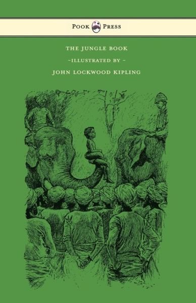 The Jungle Book - With Illustrations by John Lockwood Kipling & Others - Rudyard Kipling - Kirjat - Read Books - 9781473327818 - maanantai 12. lokakuuta 2015