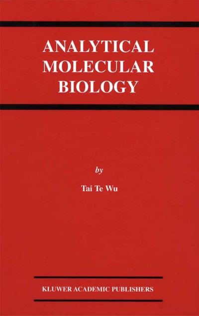 Analytical Molecular Biology - Tai Te Wu - Kirjat - Springer-Verlag New York Inc. - 9781475774818 - sunnuntai 17. maaliskuuta 2013