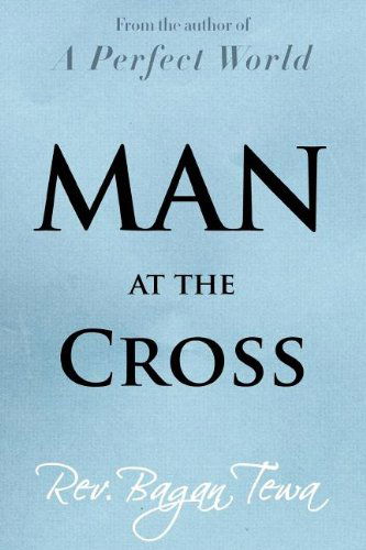 Cover for Rev Bagan Tewa · Man at the Cross (Paperback Book) (2012)