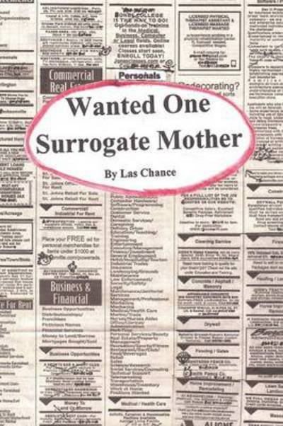 Wanted One Surrogate Mother - Las Chance - Books - Authorhouse - 9781477262818 - August 29, 2012
