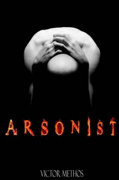 Cover for Victor Methos · Arsonist (Pocketbok) (2012)