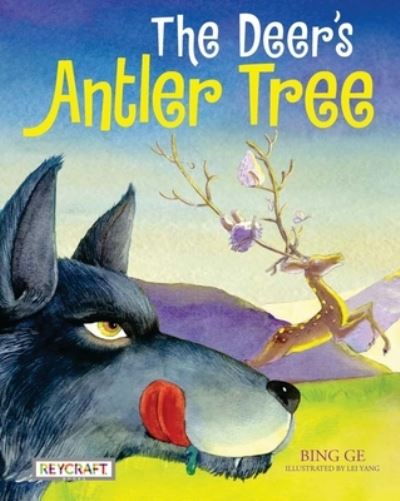 The Deer Antler's Tree - Bing Ge - Books - REYCRAFT BOOKS - 9781478869818 - December 13, 1901