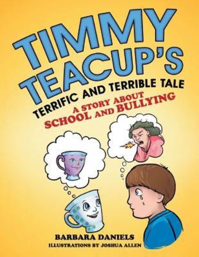 Cover for Barbara Daniels · Timmy Teacup'S Terrific and Terrible Tale (Paperback Book) (2018)