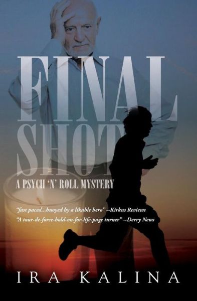 Cover for Ira Kalina · Final Shot: a Psych 'n' Roll Mystery (Paperback Book) (2013)