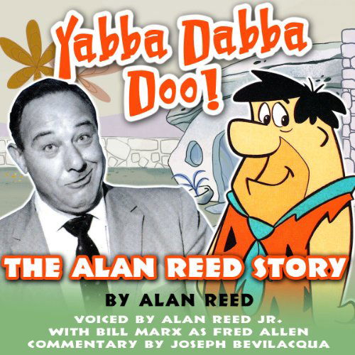 Cover for Ben Ohmart · Yabba Dabba Doo! the Alan Reed Story (Audiobook (CD)) [Library, Unabridged Library edition] (2013)