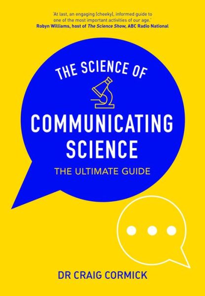 Cover for Craig Cormick · Science of Communicating Science The Ultimate Guide (Book) (2019)