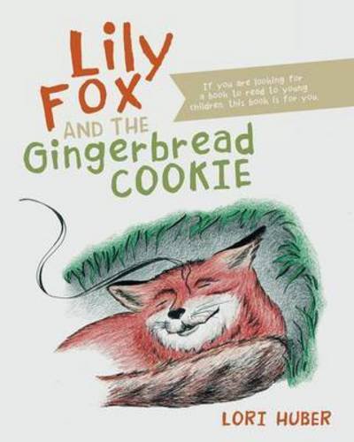 Cover for Lori Huber · Lily Fox and the Gingerbread Cookie (Paperback Book) (2015)