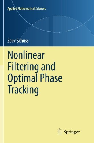 Cover for Zeev Schuss · Nonlinear Filtering and Optimal Phase Tracking - Applied Mathematical Sciences (Paperback Bog) (2014)