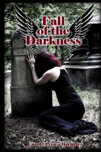 Cover for Carol a Brearley · Fall of the Darkness: the Dark Angel Trilogy (Volume 3) (Paperback Book) [First edition] (2013)