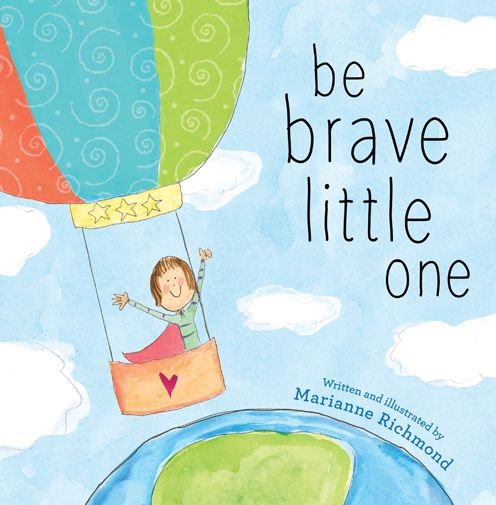 Cover for Marianne Richmond · Be Brave Little One (Inbunden Bok) (2017)