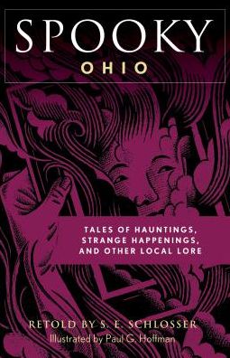 Cover for S. E. Schlosser · Spooky Ohio: Tales Of Hauntings, Strange Happenings, And Other Local Lore - Spooky (Paperback Book) (2020)