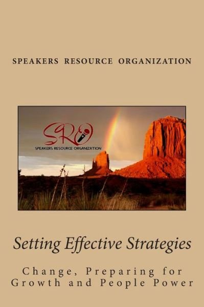 Cover for Speakers Resource Organization · Setting Effective Strategies: Change, Preparing for Growth and People Power (Paperback Bog) (2013)