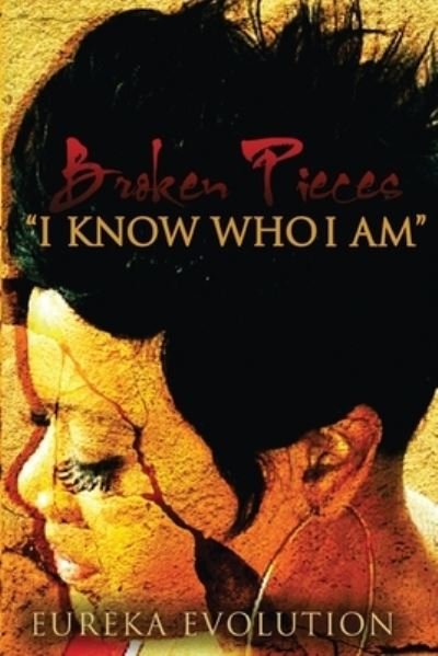 Cover for Eureka Williams · Broken Pieces I Know Who I Am (Paperback Book) (2013)