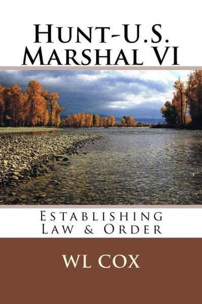 Cover for Wl Cox · Hunt-u.s. Marshal Vi: Establishing Law &amp; Order (Pocketbok) (2014)