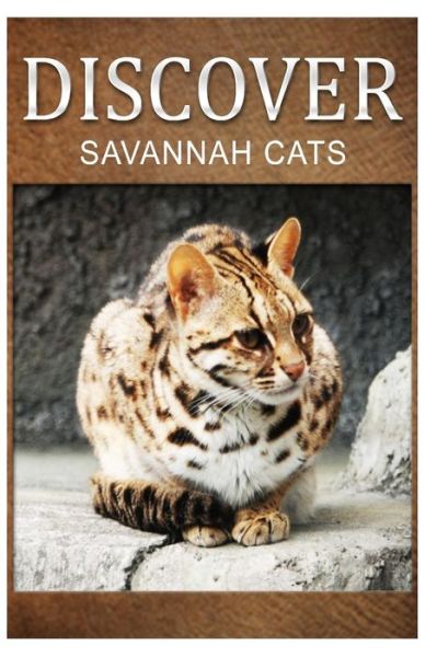 Cover for Discover Press · Savannah Cats - Discover: Early Reader's Wildlife Photography Book (Taschenbuch) (2014)