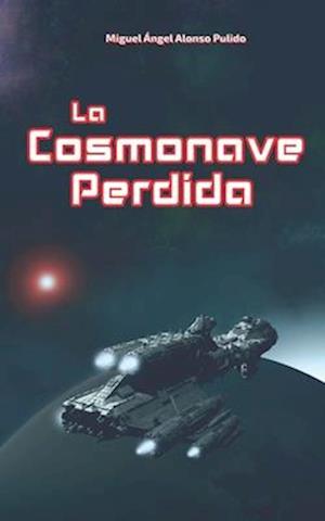 Cover for Miguel Alonso Pulido · Cosmonave Perdida (Book) (2014)