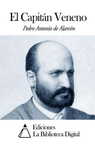 Cover for Pedro Antonio De Alarcon · El Capitan Veneno (Pocketbok) (2014)