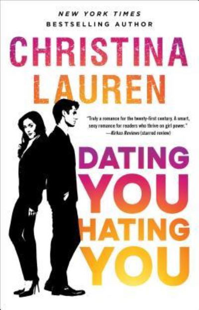 Dating you hating you - Christina Lauren - Kirjat -  - 9781501165818 - tiistai 6. kesäkuuta 2017